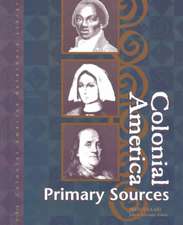 Colonial America Reference Library: Primary Sources