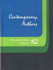 Contemporary Authors New Revision Series: Volume 162