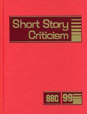 Short Story Criticism, Volume 99: Criticism of the Works of Short Fiction Writers