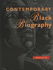 Contemporary Black Biography: Volume 64