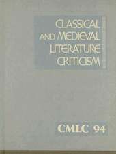 Classical and Medieval Literature Criticism, Volume 94: Criticism of the Works of World Authors from Classical Antiquity Through the Fourteenth Centur