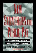 New Strategies for Public Pay – Rethinking Government Compensation Programs