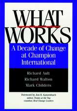 What Works – A Decade of Change at Champion International