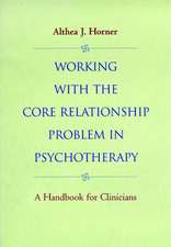 Working with the Core Relationship Problem in Psychotherapy – A Handbook for Clinicians