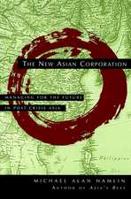 The New Asian Corporation – Managing for the Future in Post–Crisis Asia