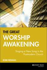 The Great Worship Awakening: Singing a New Song in the Postmodern Church