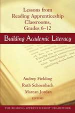 Building Academic Literacy – Lessons from Reading Apprenticeship Classrooms Grades 6–12