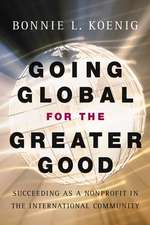 Going Global for the Greater Good – Succeeding as a Nonprofit in the International Community