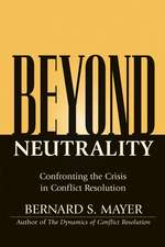 Beyond Neutrality – Confronting the Crisis in Conflict Resolution