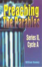 Preaching the Parables: Series II, Cycle a