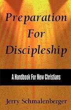 Preparation for Discipleship: A Handbook for New Christians