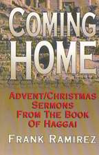 Coming Home: Advent Christmas Sermons from the Book of Haggai