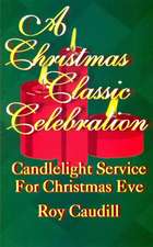 A Christmas Classic Celebration: Candlelight Service for Christmas Eve