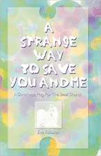 A Strange Way to Save You and Me: A Christmas Play for the Small Church