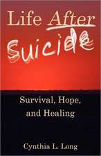 Life After Suicide: Survival, Hope, and Healing