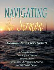 Navigating the Sermon for Cycle C of the Revised Common Lectionary