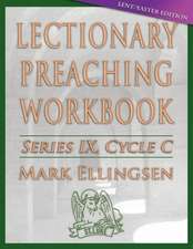 Lectionary Preaching Workbook: Cycle C