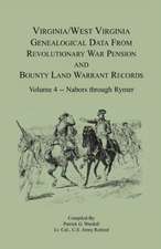 Virginia and West Virginia Genealogical Data from Revolutionary War Pension and Bounty Land Warrant Records, Volume 4 Nabors - Rymer