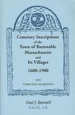 Cemetery Inscriptions of the Town of Barnstable, Massachusetts, and Its Villages, 1600-1900, with Corrections and Additions