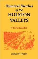 Historical Sketches of the Holston Valleys, Tennessee