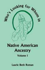 Who's Looking for Whom in Native American Ancestry, Volume 1