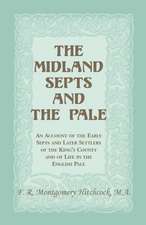 The Midland Septs and the Pale: An Account of t