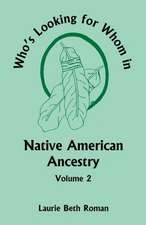 Who's Looking for Whom in Native American Ancestry, Volume 2