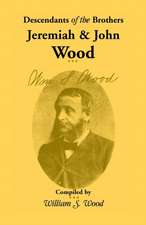 Descendants of the Brothers Jeremiah and John Wood