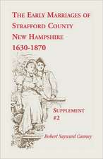 The Early Marriages of Strafford County, New Hampshire, Supplement #2, 1630-1870