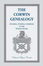 The Corwin Genealogy: (Curwin, Curwen, Corwine) in the United States