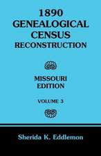 1890 Genealogical Census Reconstruction: Missouri, Volume 3