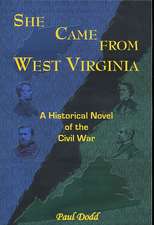 She Came from West Virginia. a Historical Novel of the Civil War