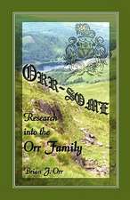 Orr - Some: Research Into the Orr Family