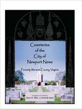 Cemeteries of the City of Newport News, Formerly Warwick County, Virginia