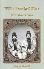 With a True God Bless: Civil War Letters