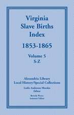 Virginia Slave Births Index, 1853-1865, Volume 5, S-Z