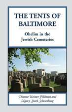 The Tents of Baltimore: Ohelim in the Jewish Cemeteries