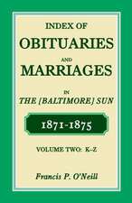 Index of Obituaries and Marriages of the (Baltimore) Sun, 1871-1875, K-Z