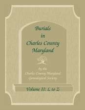 Burials in Charles County, Maryland, Part II, L to Z