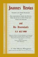 Joannes Nevius, Scepen and Third Secretary of New Amsterdam under the Dutch, First Secretary of New York City under the English, and His Descendants. A.D. 1627-1900. Embracing existing families bearing the surnames of Nevius, Nevyus, Neafie, Neafus, Neefu