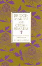 Bridge-makers and Cross-bearers: Korean-American Women and the Church