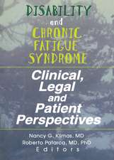 Disability and Chronic Fatigue Syndrome: Clinical, Legal, and Patient Perspectives