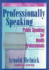 Professionally Speaking: Public Speaking for Health Professionals