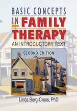 Basic Concepts in Family Therapy: An Introductory Text, Second Edition