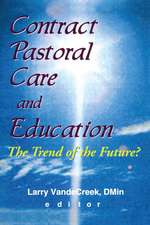 Contract Pastoral Care and Education: The Trend of the Future&#63;