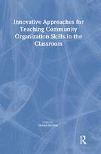 Innovative Approaches for Teaching Community Organization Skills in the Classroom