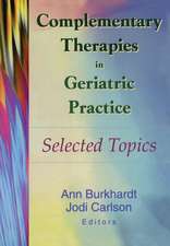 Complementary Therapies in Geriatric Practice: Selected Topics