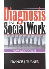 Diagnosis in Social Work: New Imperatives