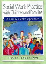 Social Work Practice with Children and Families: A Family Health Approach