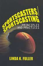 Sportscasters/Sportscasting: Principles and Practices